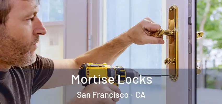  Mortise Locks San Francisco - CA