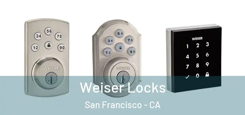  Weiser Locks San Francisco - CA